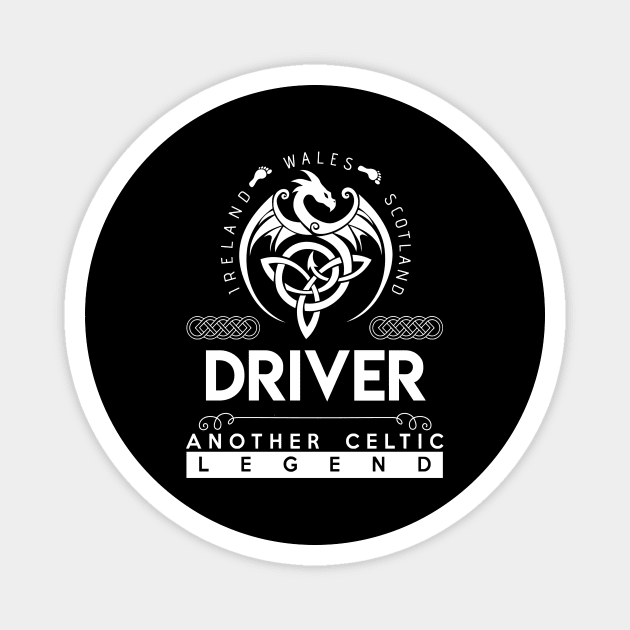 Driver Name T Shirt - Another Celtic Legend Driver Dragon Gift Item Magnet by harpermargy8920